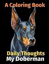 Daily Thoughts: My Doberman: A Coloring Book Volume 3