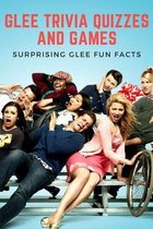 Glee Trivia Quizzes and Games: Surprising Glee Fun Facts