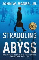 Straddling the Abyss