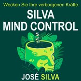 Silva Mind Control - Wecken Sie Ihre verborgenen Kräfte (Ungekürzt)