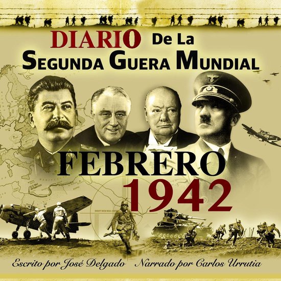 Diario de la Segunda Guerra Mundial: Febrero 1942