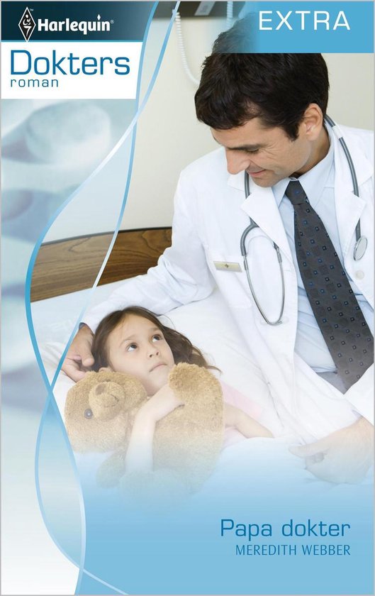 Harlequin Doktersroman Extra, 'Papa dokter' door Meredith Webber. Een dokter met stethoscoop houdt een ziek meisje vast dat een teddybeer vasthoudt.