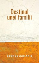 Destinul unei Familii - Ediția în limba română (Romanian Language Edition)