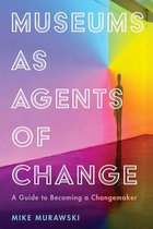 American Alliance of Museums - Museums as Agents of Change