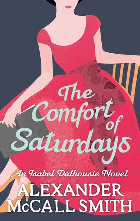 Isabel Dalhousie Novels 5 - The Comfort Of Saturdays - cover