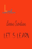 Let's Learn - Let's learn Learn Croatian