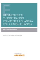 Estudios - Régimen fiscal y cooperación en materia aduanera en la Unión Europea