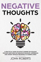 Collective Wellness 2 - Negative Thoughts: How to Rewire the Thought Process and Flush out Negative Thinking, Depression, and Anxiety Without Resorting to Harmful Meds