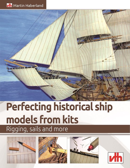 Model Making Perfecting historical ship models from kits (ebook