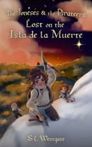 The Joneses and the Pirateers - The Joneses and the Pirateers: Lost on the Isla De La Muerte