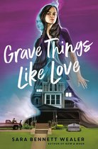 Grave Things Like Love