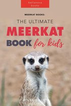 Animal Books for Kids 1 - Meerkat Books: The Ultimate Meerkat Book for Kids