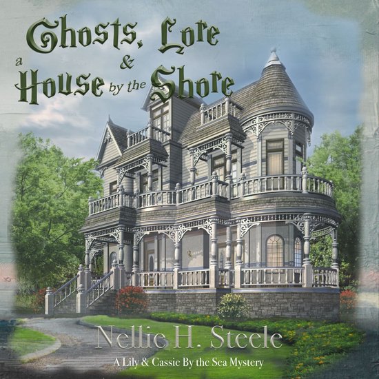 Ghosts, Lore & a House by the Shore - cover