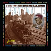 Various Artists - Train Time. 27 Blues Songs About Trains And Train (CD)