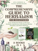 Herbology for Beginners - The Comprehensive Guide to Herbalism for Beginners: (2 Books in 1) Grow Medicinal Herbs to Fill Your Herbalist Apothecary with Natural Herbal Remedies and Plant Medicine