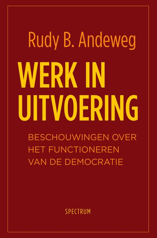 Boekomslag met de titel "Werk in uitvoering" en de naam "Rudy B. Andeweg" op een rode achtergrond.