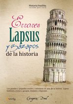 Historia Insólita - Errores, lapsus y gazapos de la historia