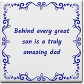 Wijsheden tegeltje met spreuk over Vader: Behind every great son is a truly amazing dad