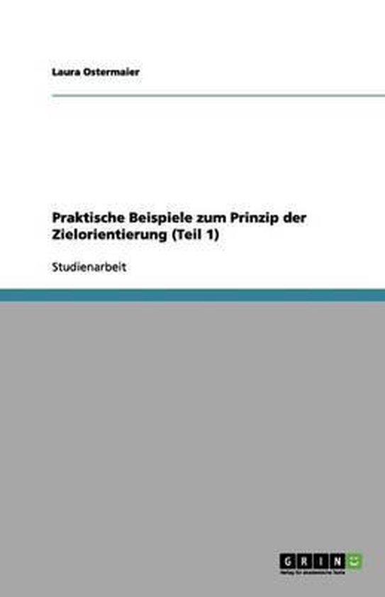 Praktische Beispiele zum Prinzip der Zielorientierung (Teil  ... - cover