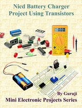 Mini Electronic Projects Series 27 - Nicd Battery Charger Project Using Transistors