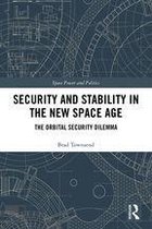 Space Power and Politics - Security and Stability in the New Space Age
