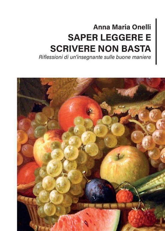 Saper leggere e scrivere non basta - Riflessioni di un'inseg ... - cover