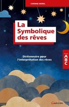 La Symbolique des rêves - Dictionnaire pour l'interprétation des rêves