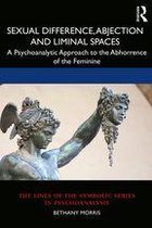 Sexual Difference, Abjection and Liminal Spaces