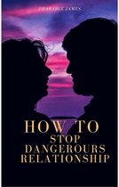 How to stop dangerous relationship