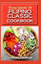 Easy Guide To Filipino Classic Cookbook