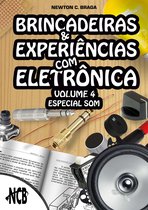 Brincadeiras e Experiências com Eletrônica 4 - Brincadeiras e Experiências com Eletrônica – volume 4