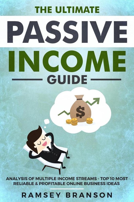 The Ultimate Passive Income Guide: Analysis of Multiple Inco ... - cover