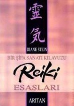 Bir Şifa Sanatı Kılavuzu Reiki Esasları