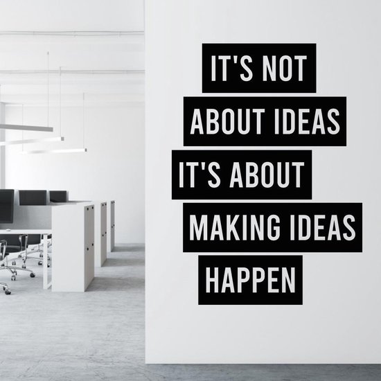 Muursticker It’s Not About Ideas It’s About Making Ideas Happen - Bruin - 140 x 102 cm - alle