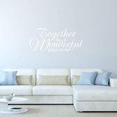 Muursticker Together Is A Wonderful Place To Be - Wit - 120 x 55 cm - woonkamer engelse teksten