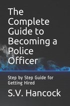 The Complete Guide to Becoming a Police Officer