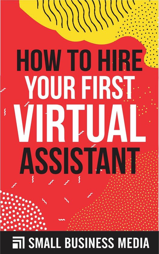 How To Hire Your First Virtual Assistant
