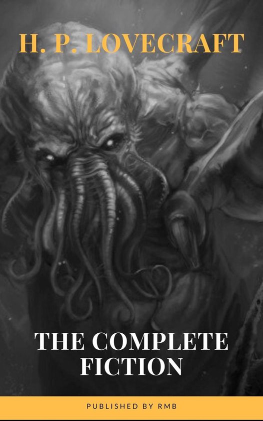 H. P. Lovecraft The Complete Fiction (ebook), H. P. Lovecraft 9782380372885 Boeken