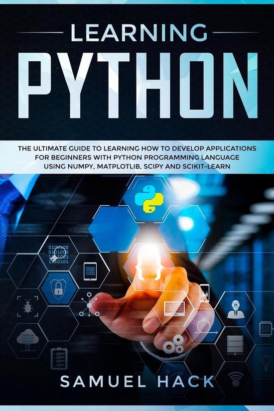 Learning Python: The Ultimate Guide to Learning How to Develop ...