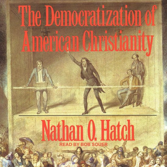 The Democratization of American Christianity - cover