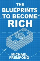 The Blueprints To Become Rich