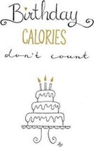 Kaart - A6 - 10x15cm - Met envelop - Birthday calories don't count - Vieren - Verjaardag - Majestic Ally - 12 stuks