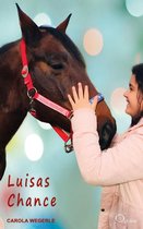 Luisas Pferde-Abenteuer 1 - Luisas Chance