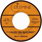 Kelly Finnigan - I Called You Back Baby (7" Single) (Coloured Vinyl)