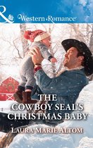 Cowboy SEALs 5 - The Cowboy Seal's Christmas Baby (Cowboy SEALs, Book 5) (Mills & Boon Western Romance)