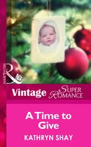 A Time to Give (Mills & Boon Vintage Superromance) (9 Months Later - Book 50)