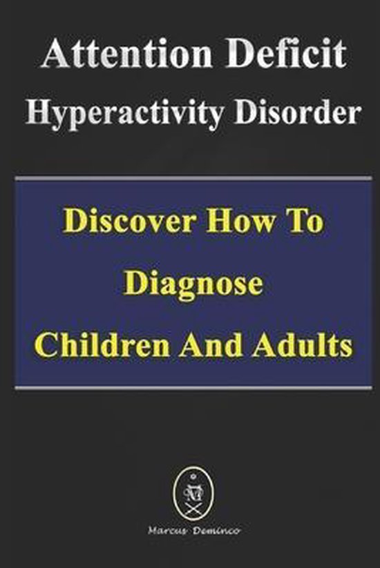 Attention Deficit Hyperactivity Disorder - Discover How to D ... - cover