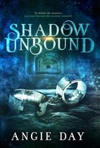 Legends & Shadows Saga- Shadow Unbound