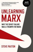 Unlearning Marx – Why the Soviet failure was a triumph for Marx