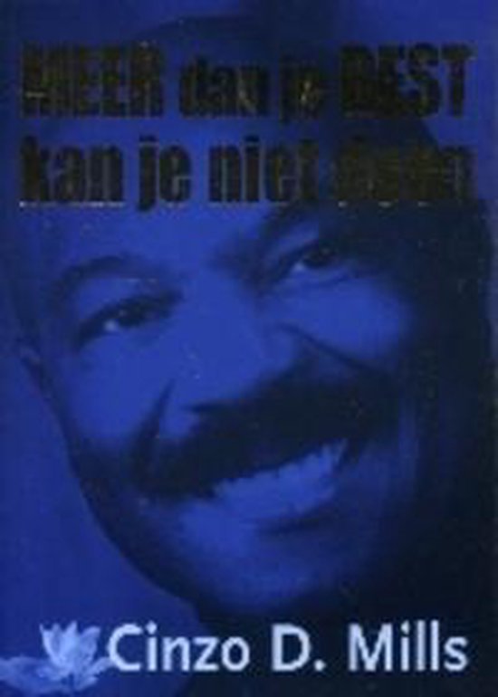 Meer Dan Je Best Kan Je Niet Doen, Mills C.D. 9789080769519 Boeken bol Meer Dan Je Best Kan Je Niet Doen, Mills C.D. 9789080769519 Boeken bol